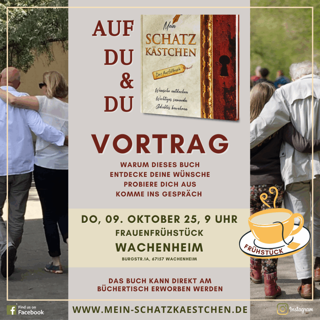 Einladung zum Vortrag „Auf Du & Du“ über das Ausfüllbuch „Mein Schatzkästchen“. Themen: Selbstreflexion, Wünsche entdecken und ins Gespräch kommen. Veranstaltung am 9. Oktober 2025 um 9 Uhr beim Frauenfrühstück in Wachenheim (Burgstraße 1A, 67157 Wachenheim). Das Buch ist am Büchertisch erhältlich. Website: www.mein-schatzkaestchen.de. Bild zeigt ältere und jüngere Menschen in herzlicher Umarmung.